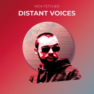 Album Distant Voices (Radio Mix) oleh Nick Fetcher