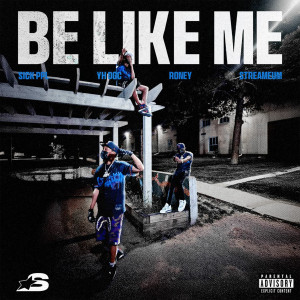 Listen to Be Like Me (Explicit) song with lyrics from Sick PPL