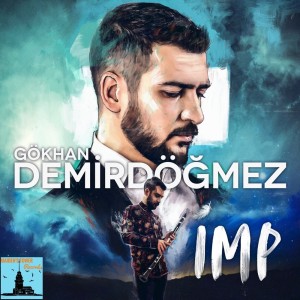 ดาวน์โหลดและฟังเพลง Imp พร้อมเนื้อเพลงจาก Gökhan Demirdöğmez