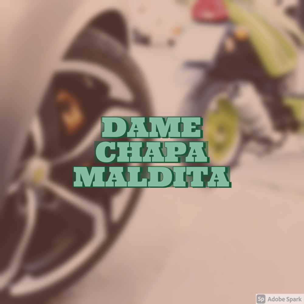 Dame Chapa Maldita