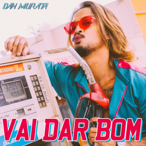 ดาวน์โหลดและฟังเพลง Vai Dar Bom พร้อมเนื้อเพลงจาก Dan Murata