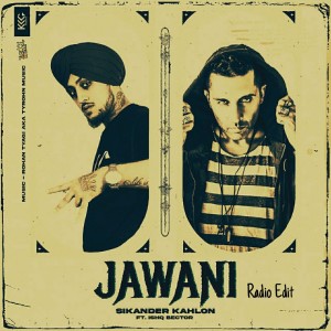 Sikander Kahlon的专辑Jawani X3 (Radio Edit) (Explicit)