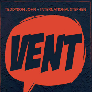 Listen to Vent song with lyrics from Teddyson John