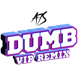收聽A7S的Dumb (VIP Remix)歌詞歌曲