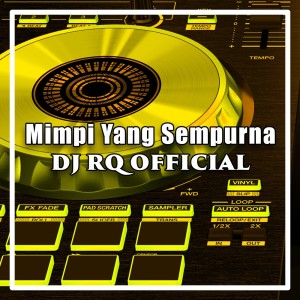 Listen to Mimpi Yang Sempurna song with lyrics from Dj Rq Official