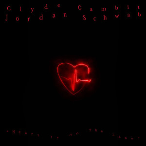 Listen to Heart Is on the Line (Explicit) song with lyrics from Clyde Gambit