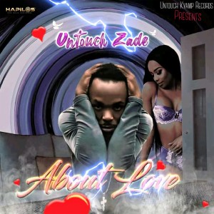 ดาวน์โหลดและฟังเพลง About Love พร้อมเนื้อเพลงจาก Untouch Zade