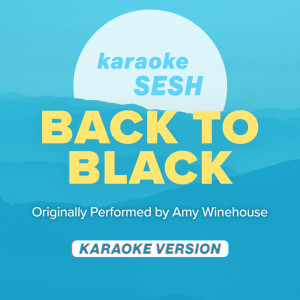 ดาวน์โหลดและฟังเพลง Back To Black (Originally Performed by Amy Winehouse) (Karaoke Version) พร้อมเนื้อเพลงจาก karaoke SESH