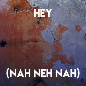 收听CDM Project的Hey (Nah Neh Nah)歌词歌曲