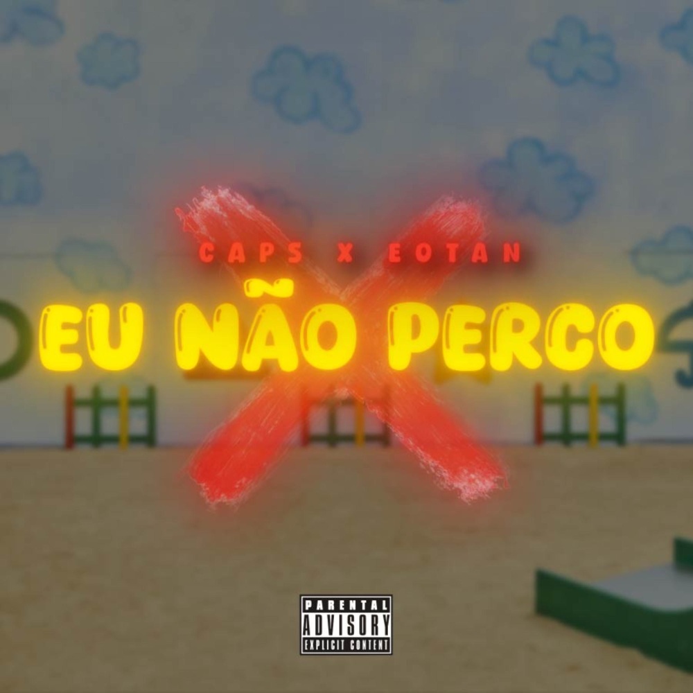 Eu Não Perco (Explicit)