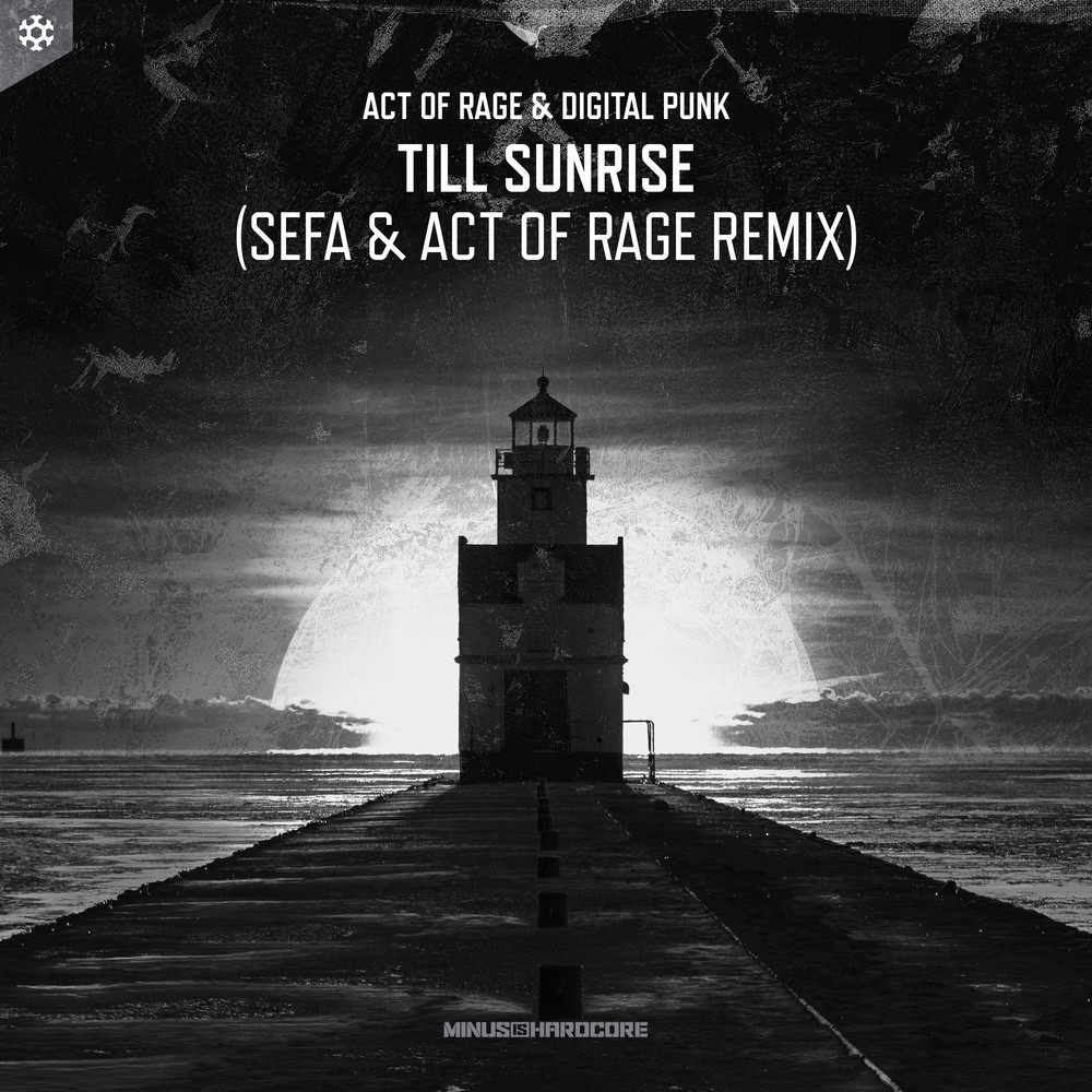 Till Sunrise (Sefa & Act of Rage remix) (Sefa & Act of Rage Remix)