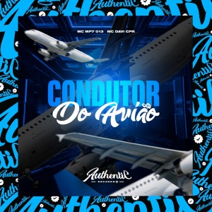 Dengarkan Condutor do Avião (Explicit) lagu dari DJ MP7 013 dengan lirik