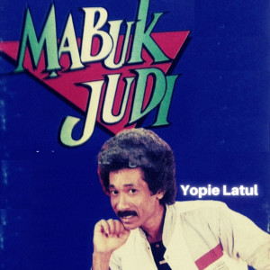 อัลบัม Mabuk Judi ศิลปิน Yopie Latul