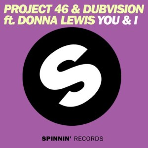 ดาวน์โหลดและฟังเพลง You & I (feat. Donna Lewis) (Original Mix) พร้อมเนื้อเพลงจาก Project 46