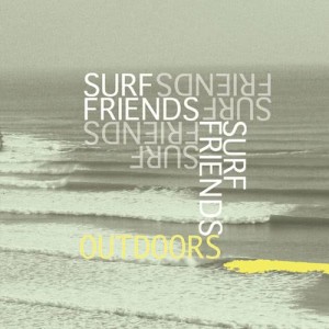 收聽Surf Friends的Outdoors歌詞歌曲