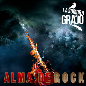 收聽La Sombra del Grajo的Alma de Rock (Versión 2024)歌詞歌曲