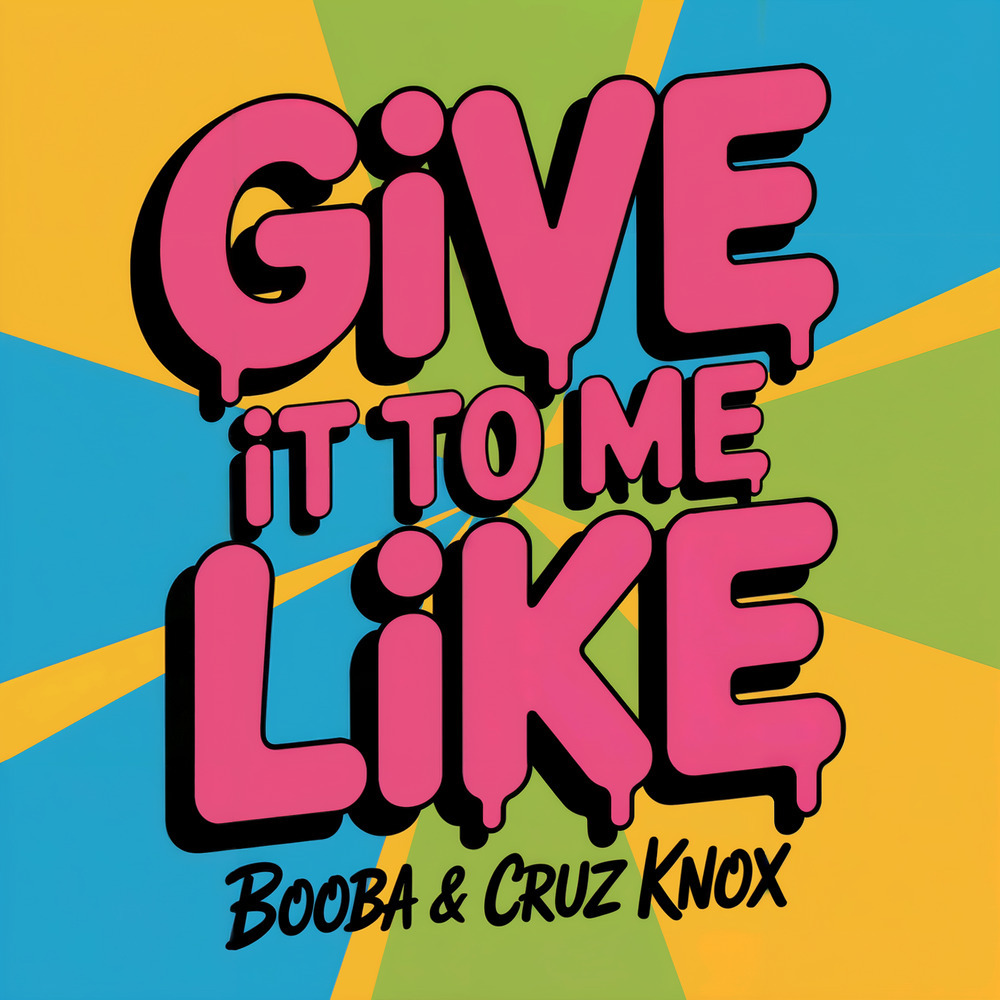 Give it to me like