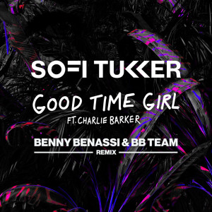 收聽Sofi Tukker的Good Time Girl (Benny Benassi & BB Team Remix)歌詞歌曲
