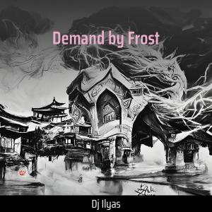 Album Demand by Frost from DJ ILyas