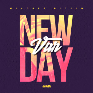 Dengarkan New Day (Mindset Riddim) lagu dari Var dengan lirik