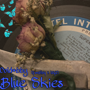 Listen to Blue Skies song with lyrics from Cold*bby