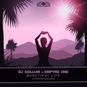 DJ Gollum的专辑Beautiful Life (Hypertechno Mix)