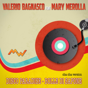 Album Disco paradise / Bolle di sapone (Cha cha version) oleh Mary Merolla