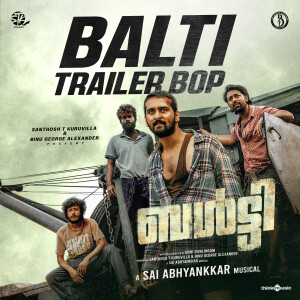 Listen to Trailer BOP (From "Balti") song with lyrics from Sai Abhyankkar