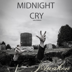 收聽Awaken的Midnight Cry (Solo Edition)歌詞歌曲