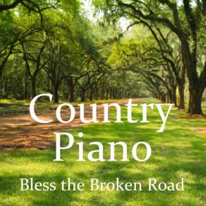 อัลบัม Country Piano: Bless the Broken Road ศิลปิน Country Piano Players