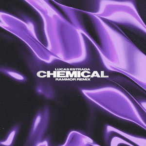 Dengarkan lagu Chemical (Rammor Remix) nyanyian Lucas Estrada dengan lirik