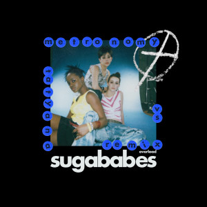 Sugababes的專輯Overload (Metronomy vs Tatyana Remix)