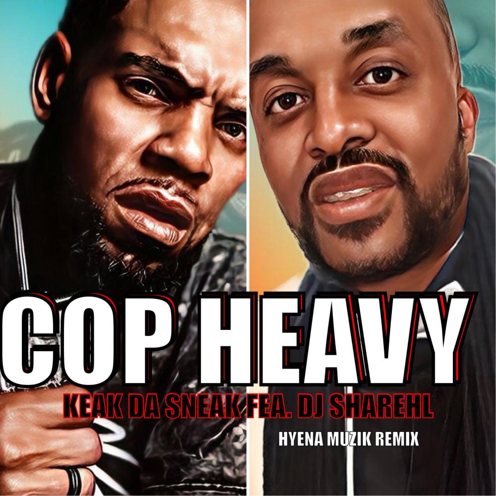 Cop Heavy (feat. Keak Da Sneak) (Explicit)