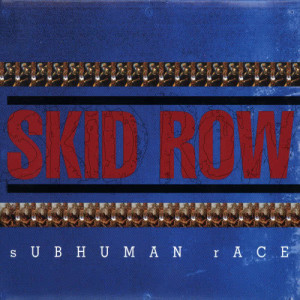 Skid Row的專輯Subhuman Race