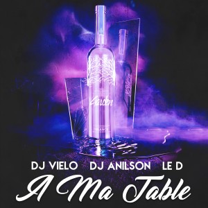 ดาวน์โหลดและฟังเพลง A ma table (Original version) พร้อมเนื้อเพลงจาก DJ Vielo
