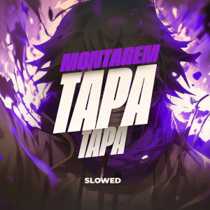 อัลบัม Montagem - Tapa Tapa - Slowed (Explicit) ศิลปิน Mc Menor Do Alvorada