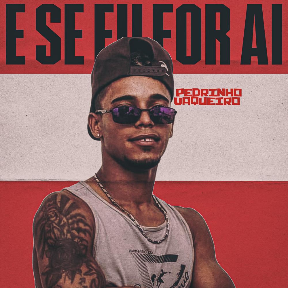 E Se Eu For Ai
