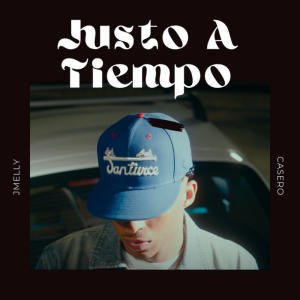 J Melly的專輯Justo A Tiempo (feat. Casero)