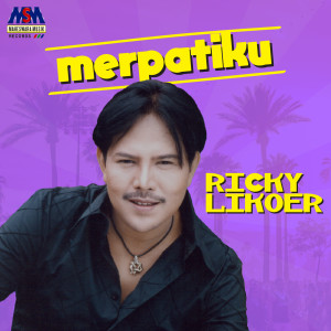 收聽Ricky Likoer的Merpatiku歌詞歌曲