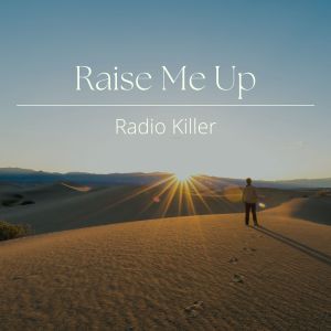 Album Raise Me Up oleh Radio Killer