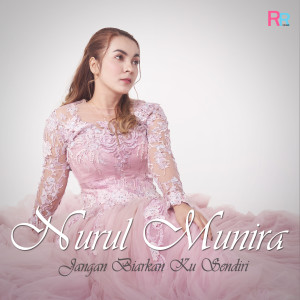Album Jangan Biarkan Ku Sendiri oleh Nurul Munira