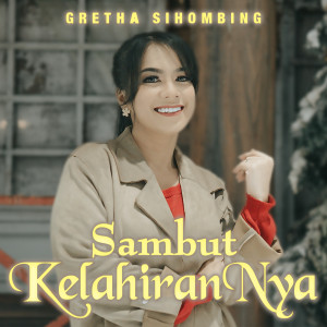 ดาวน์โหลดและฟังเพลง Sambut KelahiranNya พร้อมเนื้อเพลงจาก Gretha Sihombing