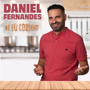 Daniel Fernandes的專輯Se Eu Cozinho
