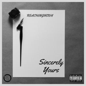 收聽ReachingNOVA的Sincerely Yours (Explicit)歌詞歌曲