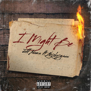 收聽Jeff Adams的I Might Be (Explicit)歌詞歌曲