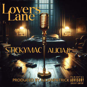 收聽Julianpatrick的Lovers Lane (feat. Stickymac & Alicia R.) (Explicit)歌詞歌曲