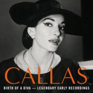 Maria Callas的專輯Birth of a Diva - Legendary Early Recordings of Maria Callas