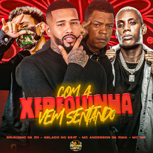 Album Com a Xerequinha Vem Sentando (Explicit) from Gelado No Beat