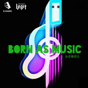 Album Born as Music (feat. Ryo'LEFTY'Miyata) from CyberAgent Legit