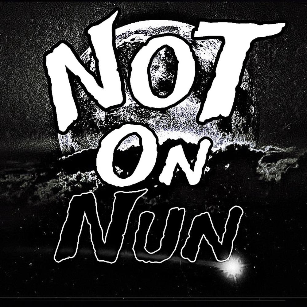 Not on Nun (Explicit)